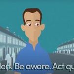 Be alert. Be aware. Act quickly.