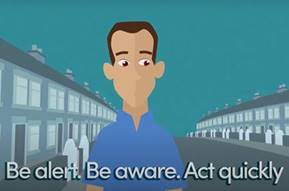 Be alert. Be aware. Act quickly.